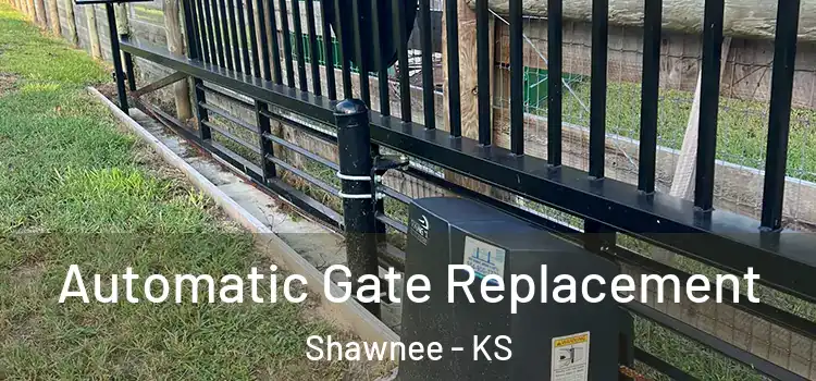 Automatic Gate Replacement Shawnee - KS