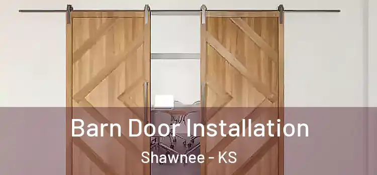  Barn Door Installation Shawnee - KS
