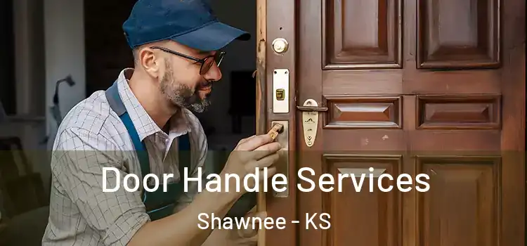  Door Handle Services Shawnee - KS
