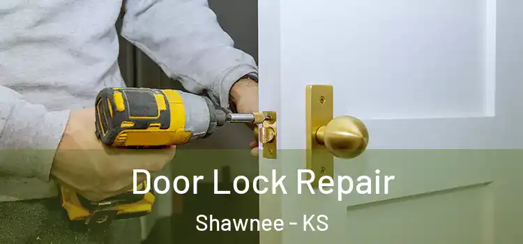 Door Lock Repair Shawnee - KS