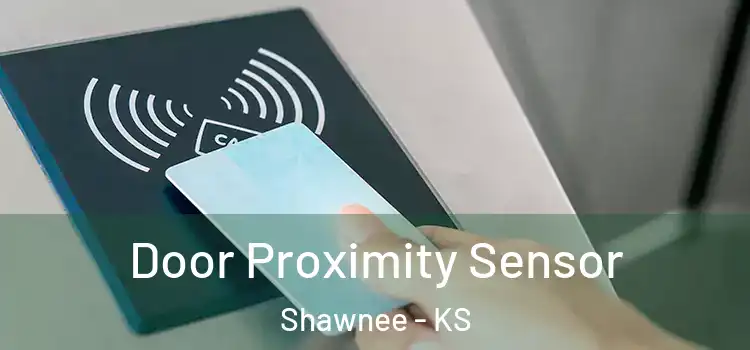 Door Proximity Sensor Shawnee - KS
