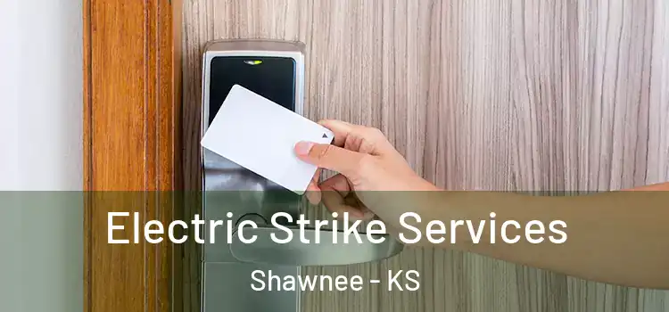  Electric Strike Services Shawnee - KS