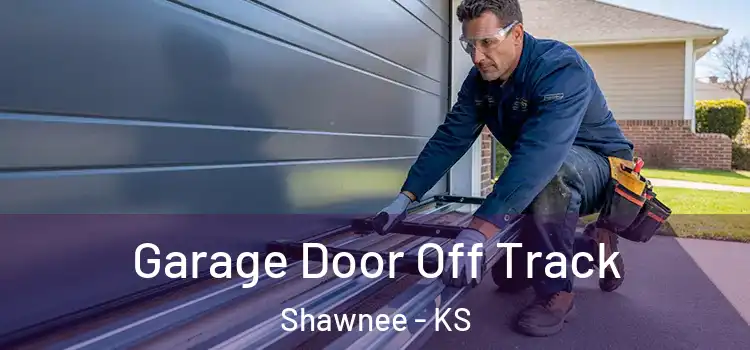  Garage Door Off Track Shawnee - KS