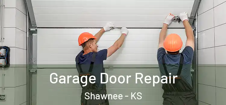  Garage Door Repair Shawnee - KS