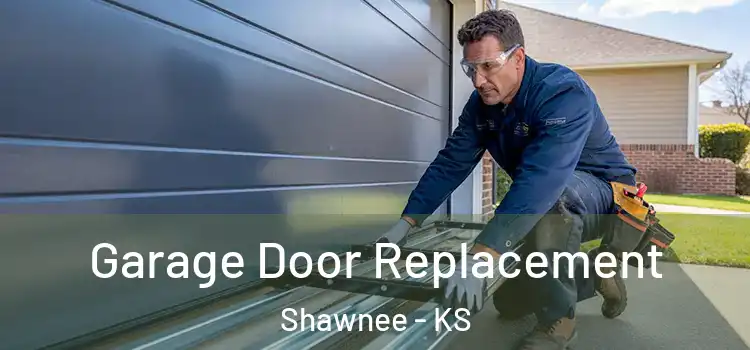 Garage Door Replacement Shawnee - KS
