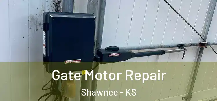 Gate Motor Repair Shawnee - KS