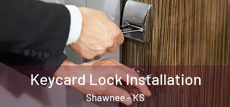  Keycard Lock Installation Shawnee - KS