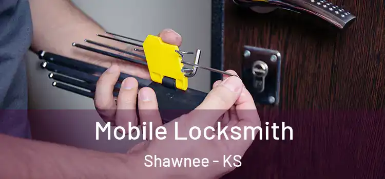 Mobile Locksmith Shawnee - KS