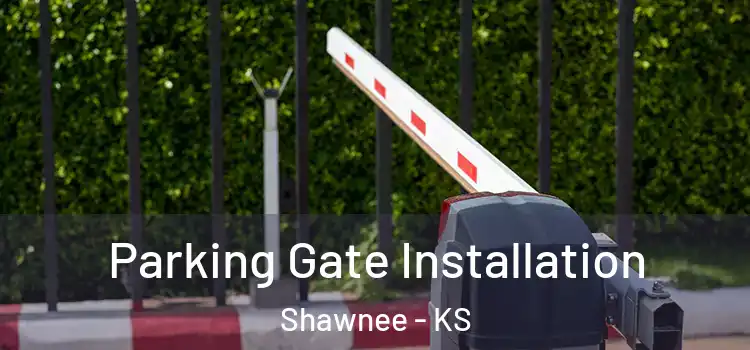  Parking Gate Installation Shawnee - KS