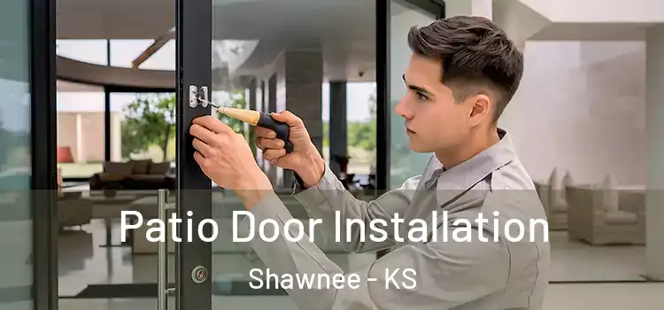 Patio Door Installation Shawnee - KS