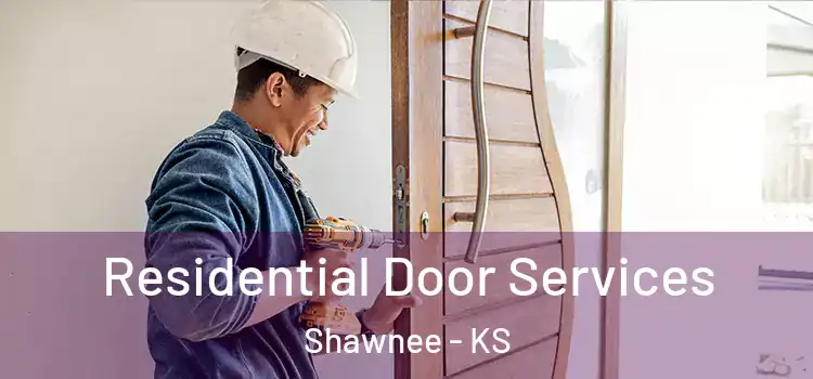 Residential Door Services Shawnee - KS