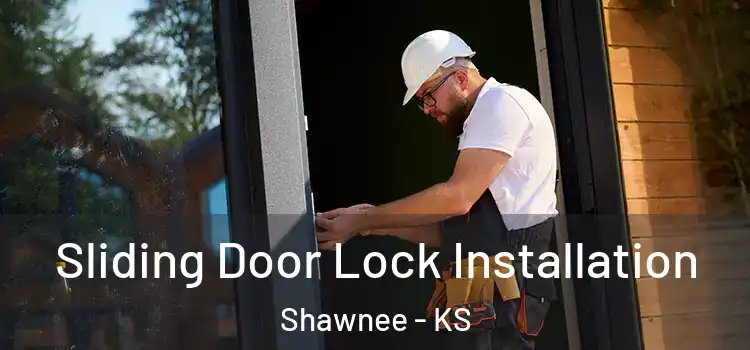 Sliding Door Lock Installation Shawnee - KS