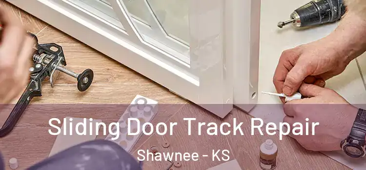  Sliding Door Track Repair Shawnee - KS